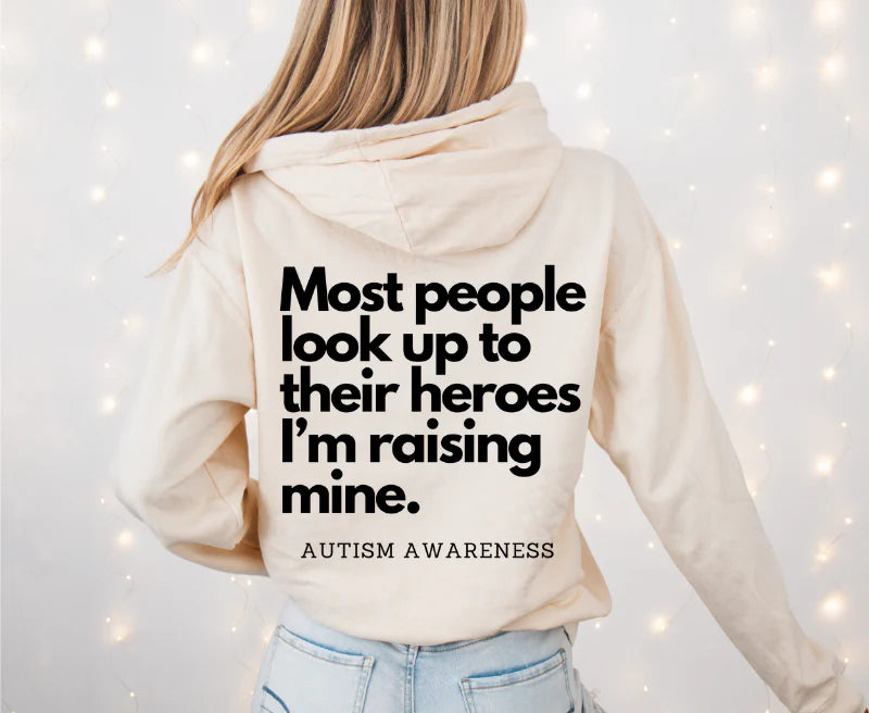 Most People Look Up To Their Heros I'm Raising Mine Hoodie